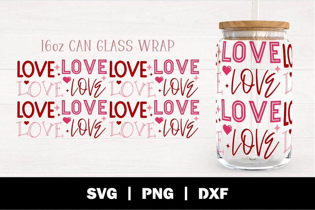 Love Valentine's Day 16oz Can Glass Wrap SVG - So Fontsy