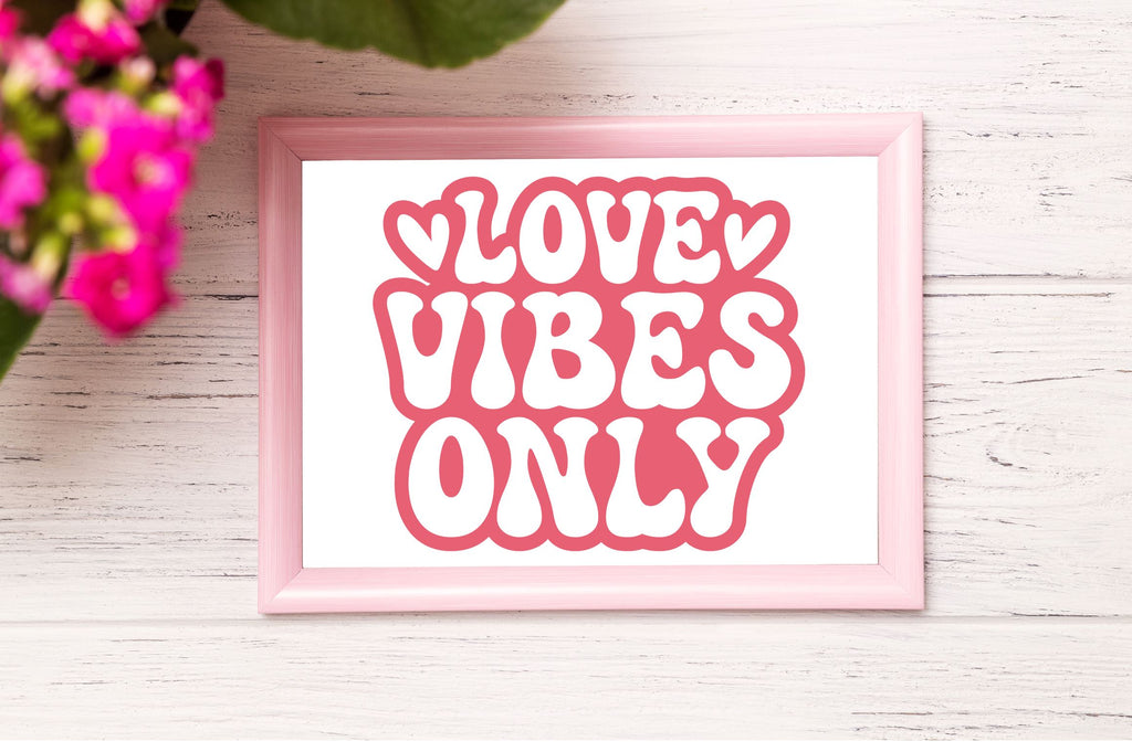 Love Vibes Only Svg Design So Fontsy 9740