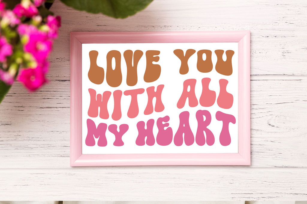 Love you with all my heart Svg Design - So Fontsy