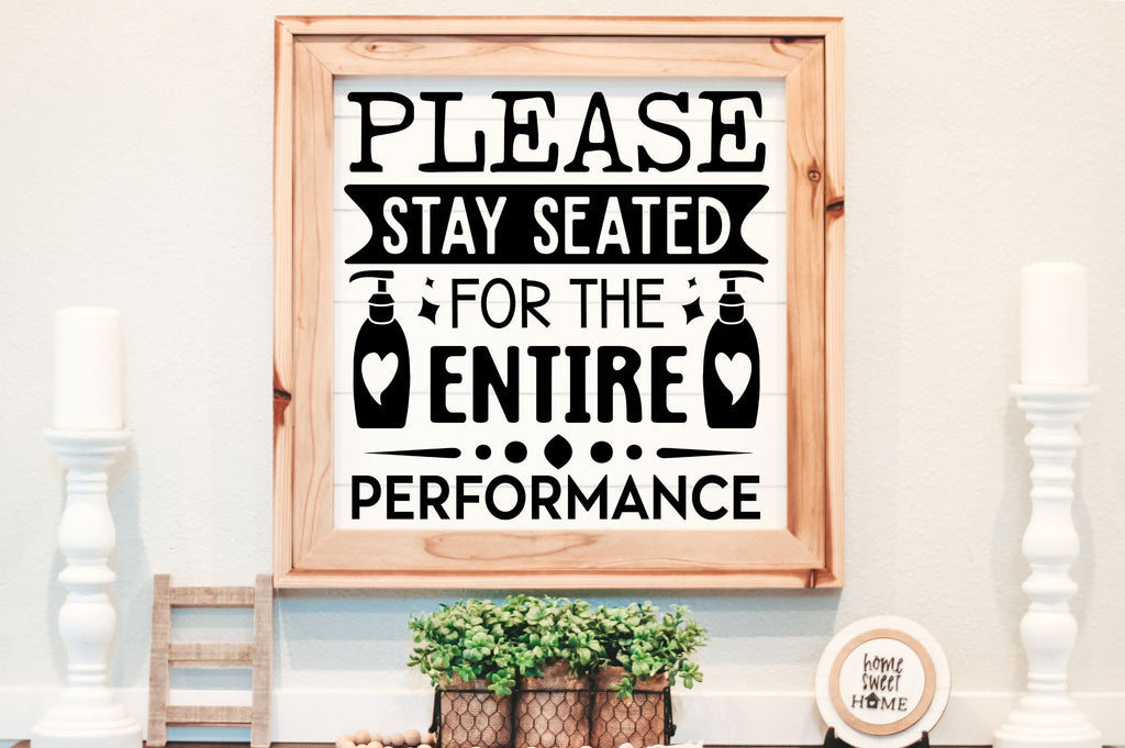 Please stay seated for the entire performance svg design - So Fontsy