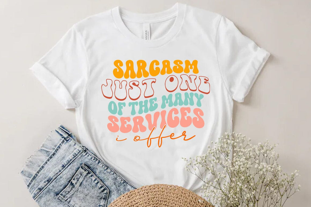 Sarcasm just one of the many services i offer Svg, Funny Quote T-shirt