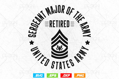 Sergeant Mejor Of The Army Svg Png, Fathers Day Svg, Military Svg, Patriotic 4th Of july Svg, Retired Svg, SVG File For Cricut SVG DesignDestine 