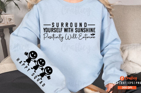 Surround yourself with sunshine positivity will entwine Sleeve SVG Design SVG Designangry 