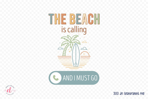 The Beach is Calling and I Must Go Sublimation Sublimation CraftLabSVG 