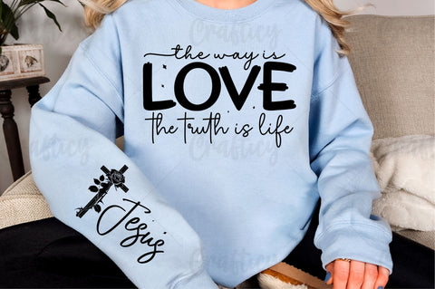 The way is love the truth is life Sleeve SVG Design SVG Designangry 