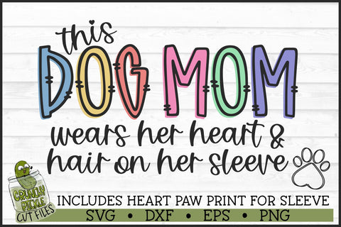 This Dog Mom Wears Her Heart on Her Sleeve SVG File SVG Crunchy Pickle 