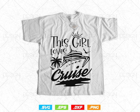 This Girl Loves Cruises Ship Trip Svg Png Files, Funny Cruise Ship T-shirt Design Gift For Honeymoon Anniversary or Family Trip SVG DesignDestine 