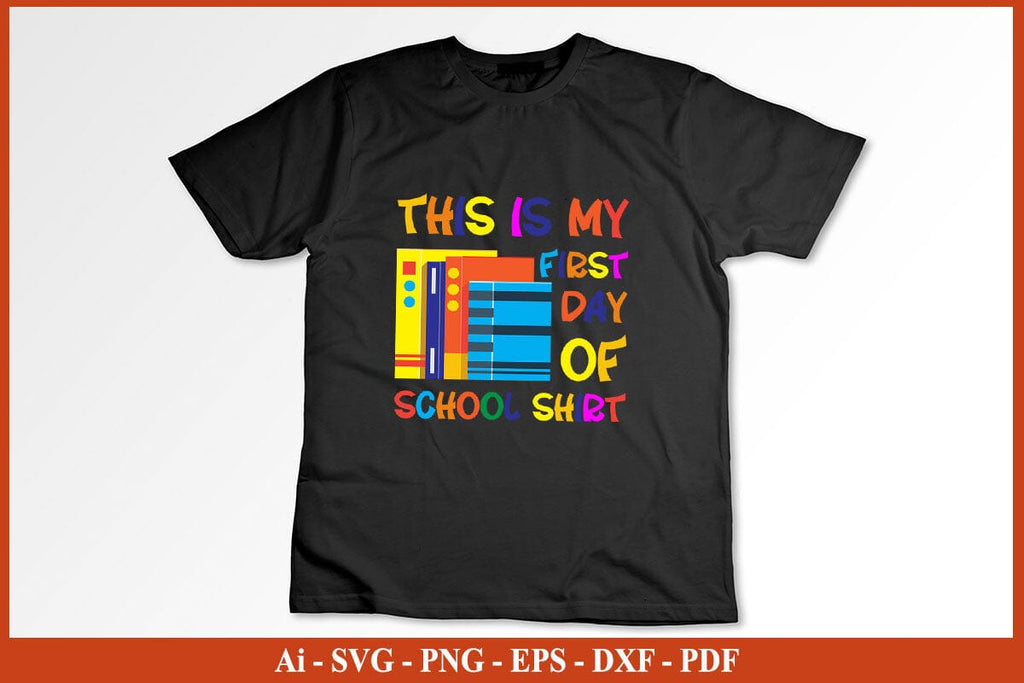 This Is My First day Of School Shirt Funny Back To School SVG PNG Craft ...