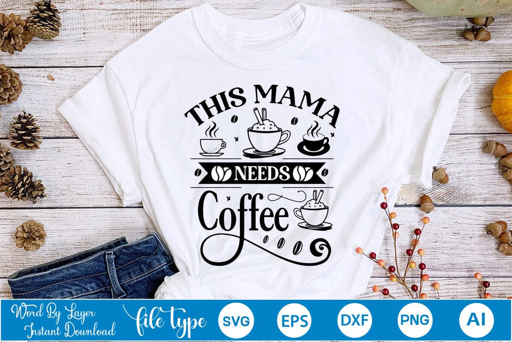 Mama Needs Coffee Svg Design Stock Vector (Royalty Free