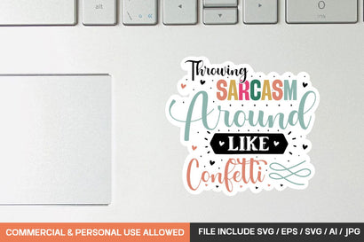 Throwing Sarcasm Around Like Confetti Sticker svg design SVG designmaster24 