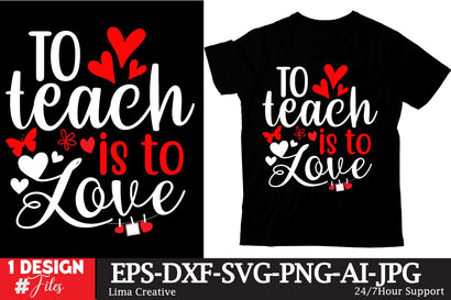 To Teach Is To Love SVG Cut File, Valentine's Day Sublimation ,Happy Valentine's Day T-shirt Design,Valentine's Day Clip Art,Valentine's Day Silhoutee,Valentine's Day Sublimation Bundle, SVG Insomnia Std 