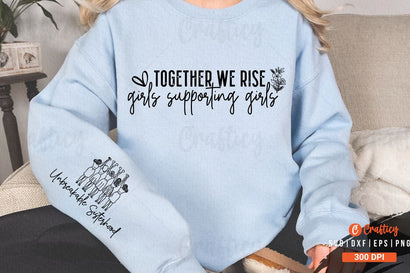 Together we rise girls supporting girls Sleeve SVG Design SVG Designangry 