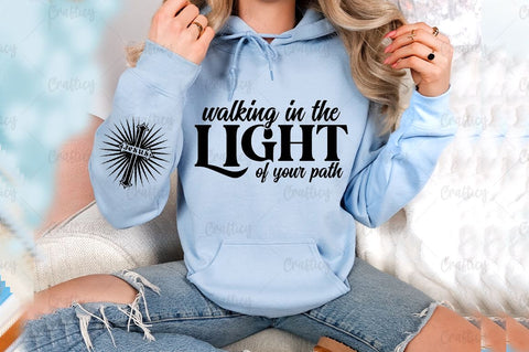 Walking in the light of Your path Sleeve SVG Design SVG Designangry 