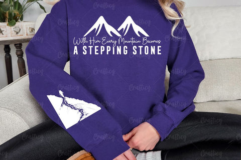 With Him Every Mountain Becomes a Stepping Stone Sleeve SVG Design SVG Designangry 