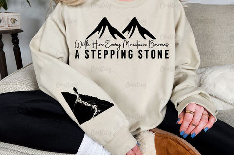 With Him Every Mountain Becomes a Stepping Stone Sleeve SVG Design SVG Designangry 