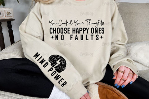 You control your thoughts choose happy ones, no faults Sleeve SVG Design SVG Designangry 