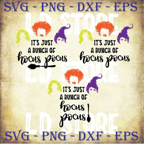 3 Styles It's Just A Bunch Of Hocus Pocus - Halloween SVG PNG DXF EPS ...