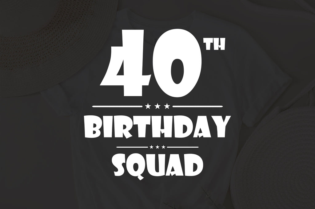 40th Birthday Squad svg, Birthday Squad Svg, 40th birthday, Forty ...