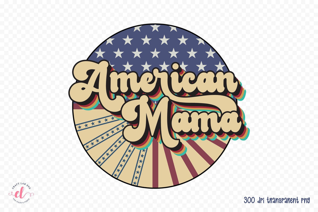 4th of July Retro PNG | American Mama - So Fontsy