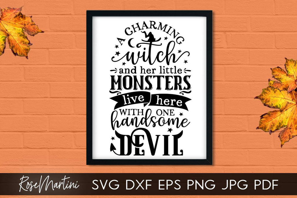 cricut mini monsters A Charming Witch And Her Little Monsters Live Here With One Handsome Devil  SVG Cricut Silhouette SVG PNG Sublimation Halloween
