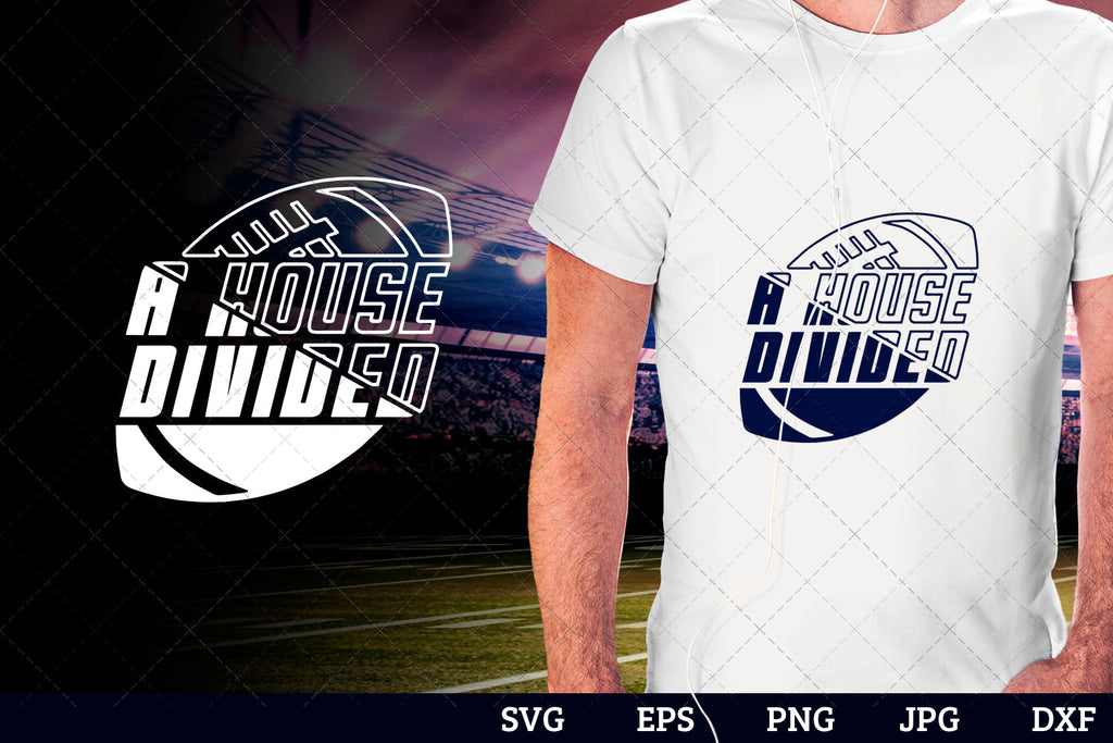 A house divided Superbowl Football Sayings svg file for cutting