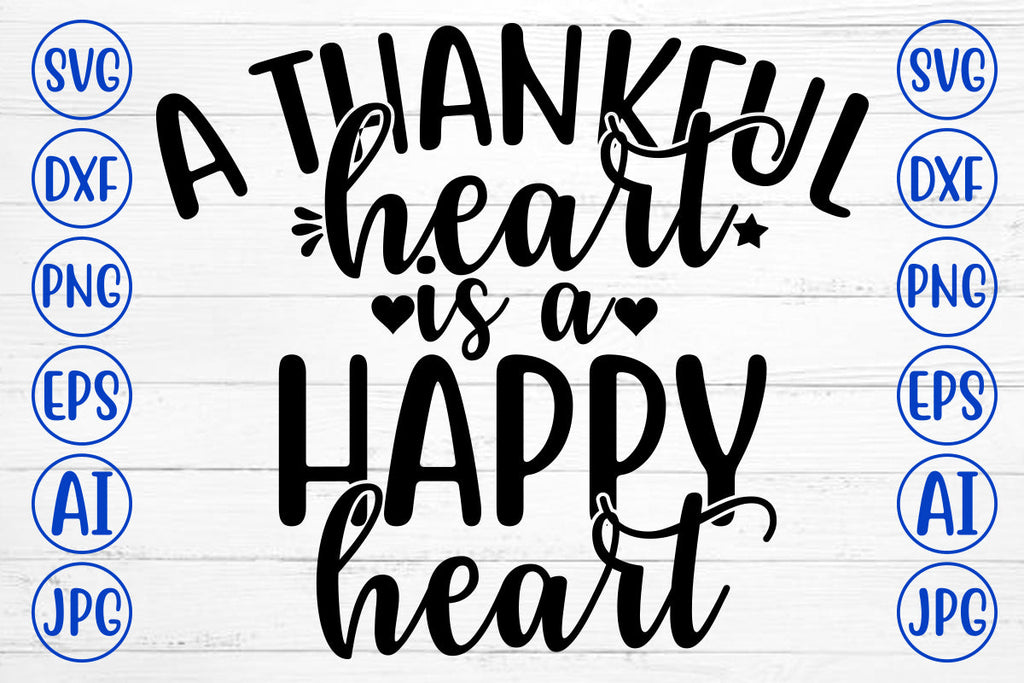 A THANKFUL HEART IS A HAPPY HEART SVG Cut File - So Fontsy