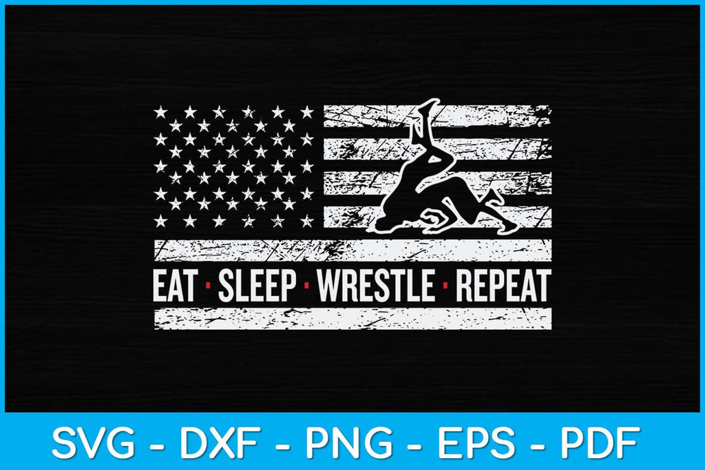 American Flag Eat Sleep Wrestle Repeat Svg Cutting File - So Fontsy