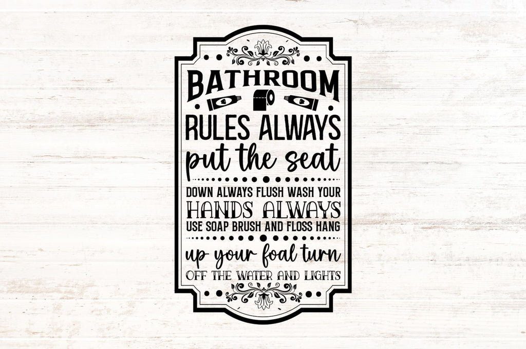 Bathroom rules always put the seat down always SVG So Fontsy