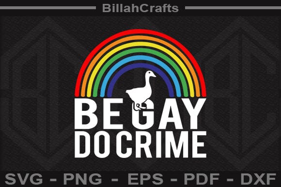 Be Gay Do Crime SVG File - So Fontsy
