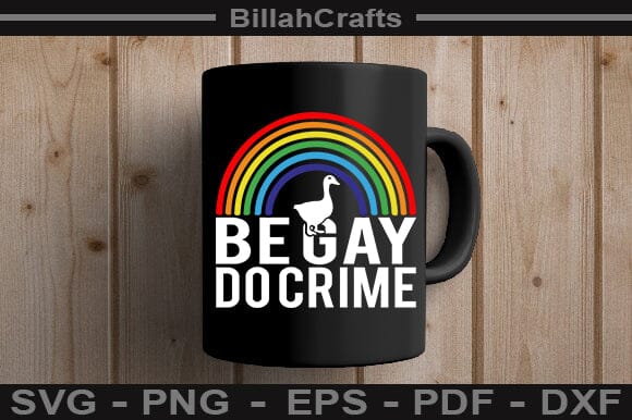 Be Gay Do Crime SVG File - So Fontsy