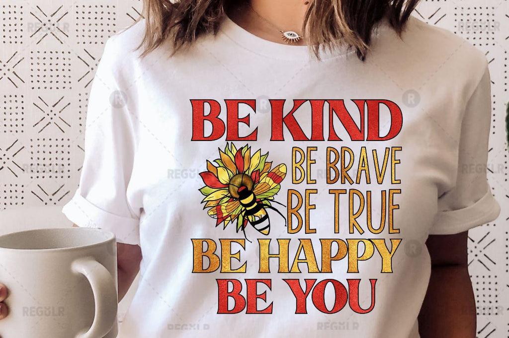 Be Kind Be Brave Be True Be Happy Be You SVG - So Fontsy