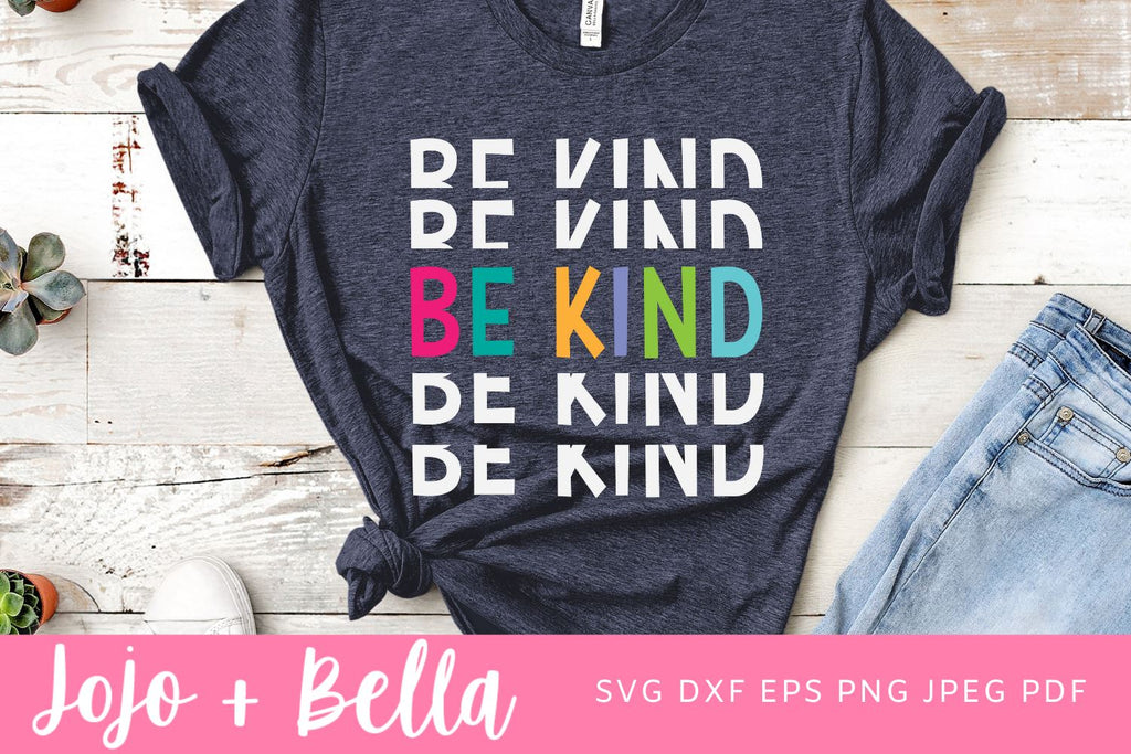 Be Kind Svg, Cut Files for Cricut, Be Kind Shirt Svg, Kindness Is ...