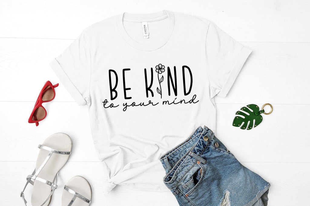 Be Kind to Your Mind | Mental Health SVG - So Fontsy