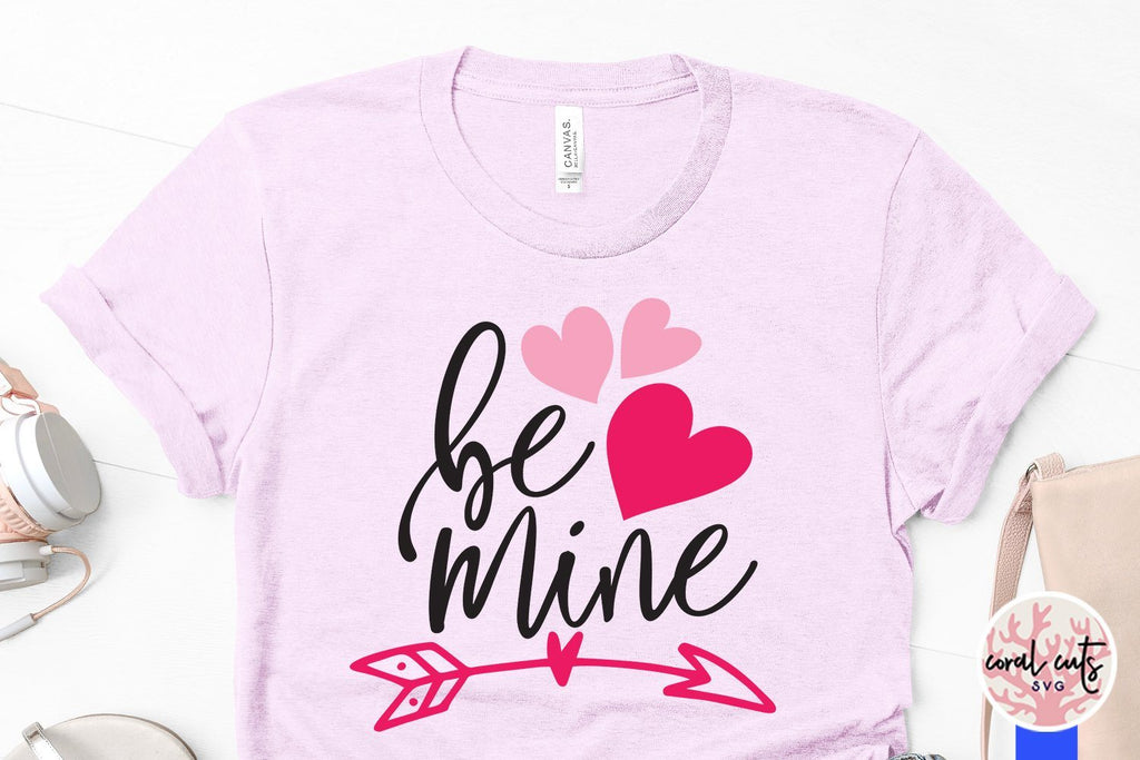 Be Mine – Love And Valentine SVG EPS DXF PNG - So Fontsy