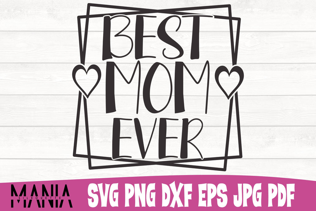 Best Mom Ever Svg Cut File Design - So Fontsy