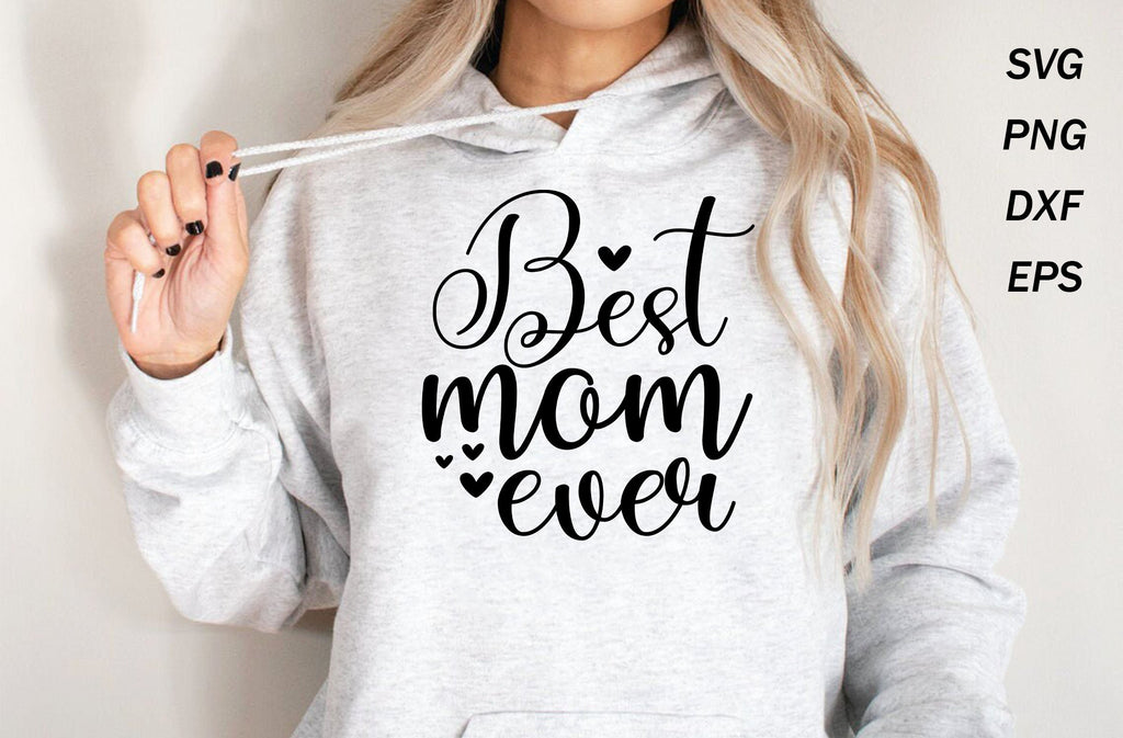 Best Mom Ever SVG Cut File