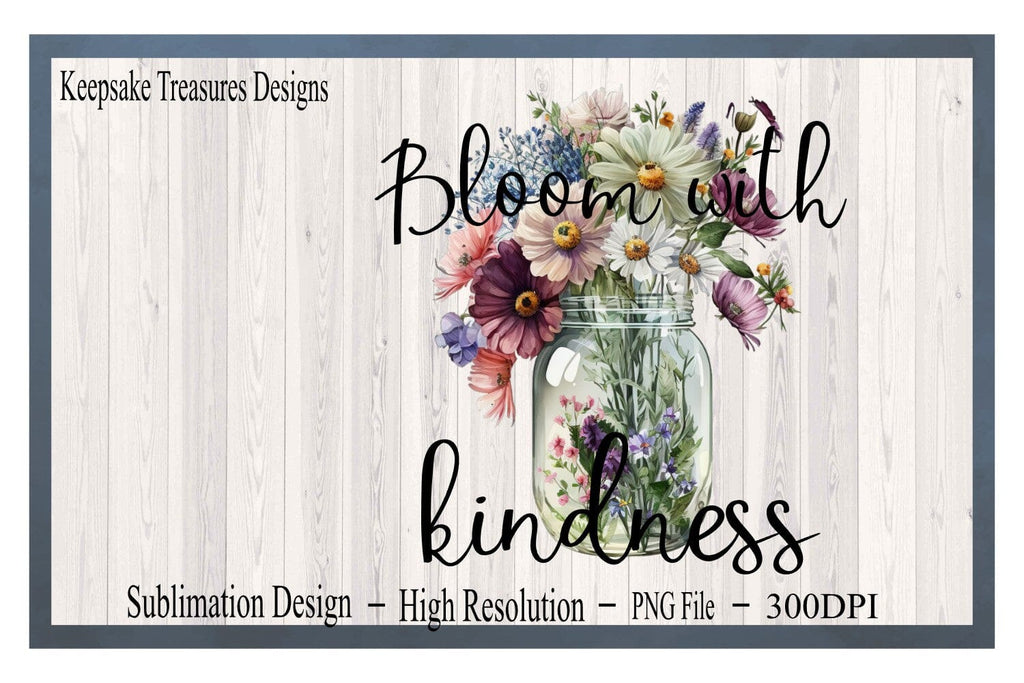 Bloom With Kindness, Mason Jar With Flowers, Digital Design