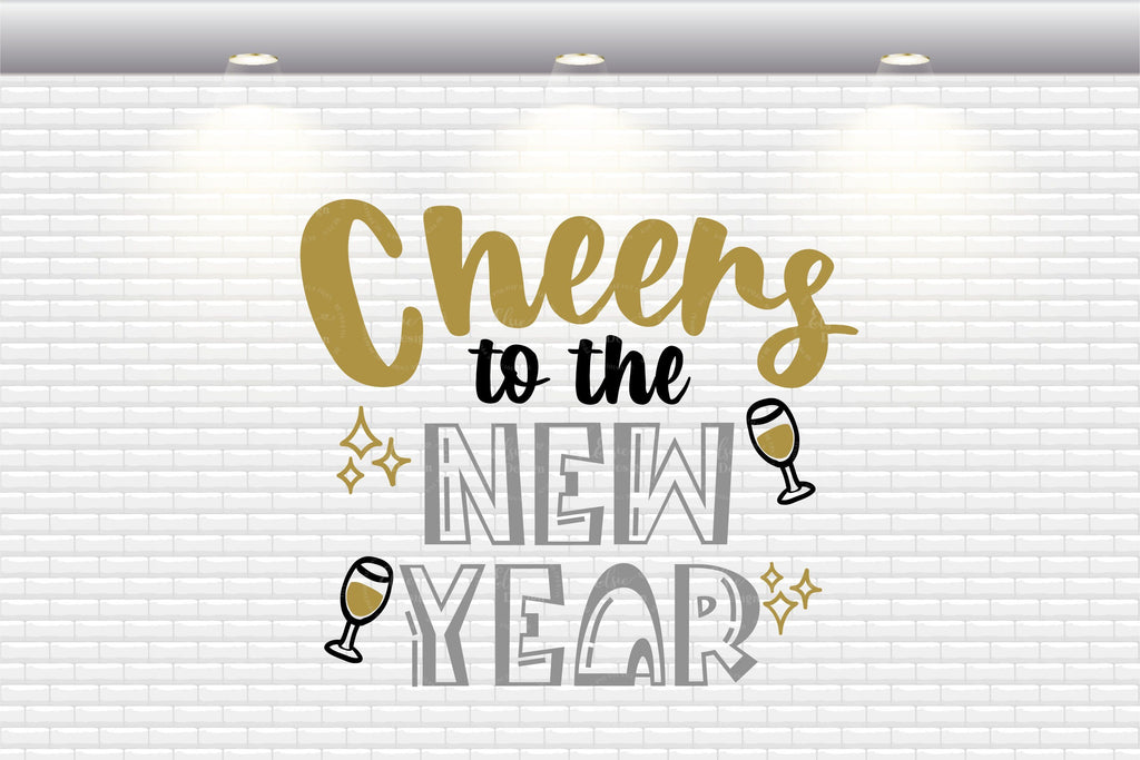 Cheers To The New Year - Svg, Png, Dxf, Eps - So Fontsy