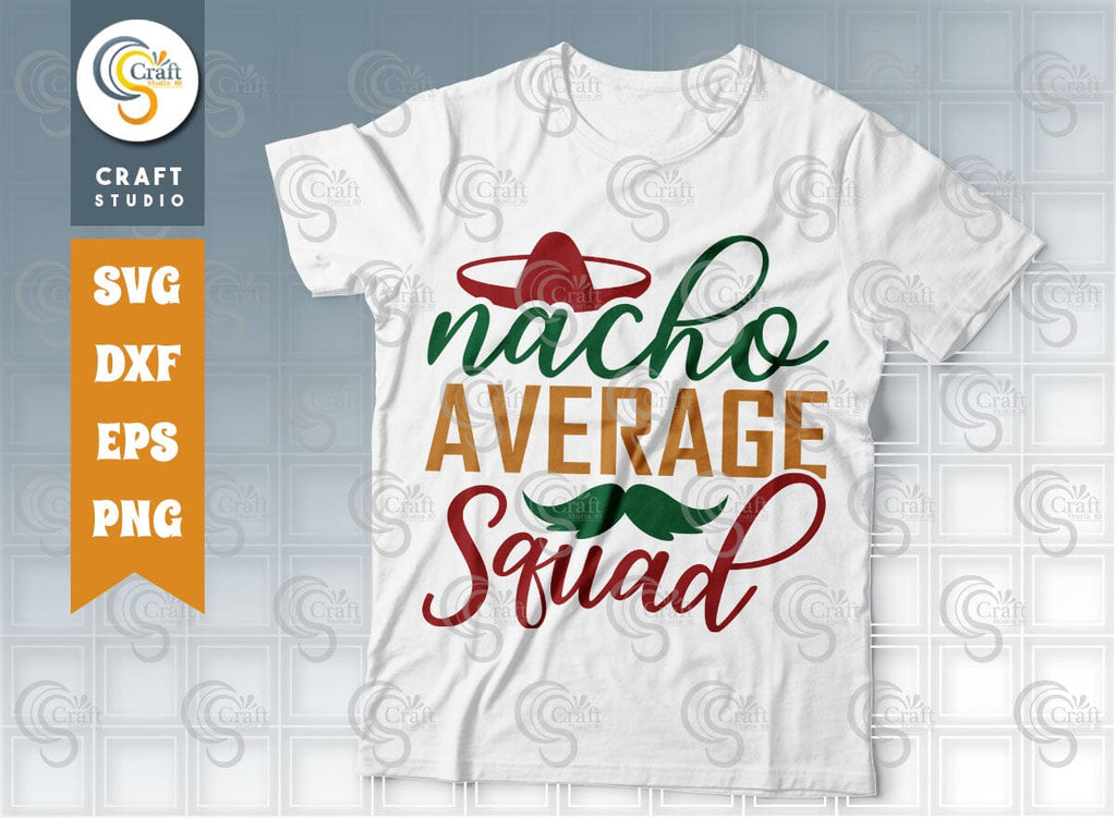 Nacho Average MOM shirt, Cinco De Mayo Shirt print template