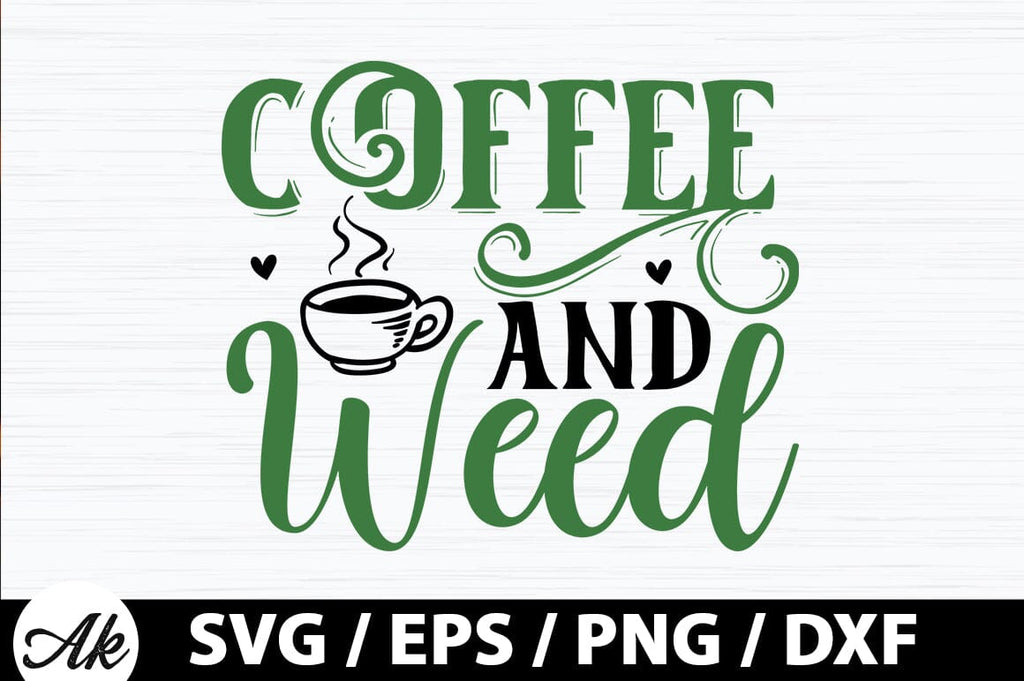 Coffee and weed SVG So Fontsy