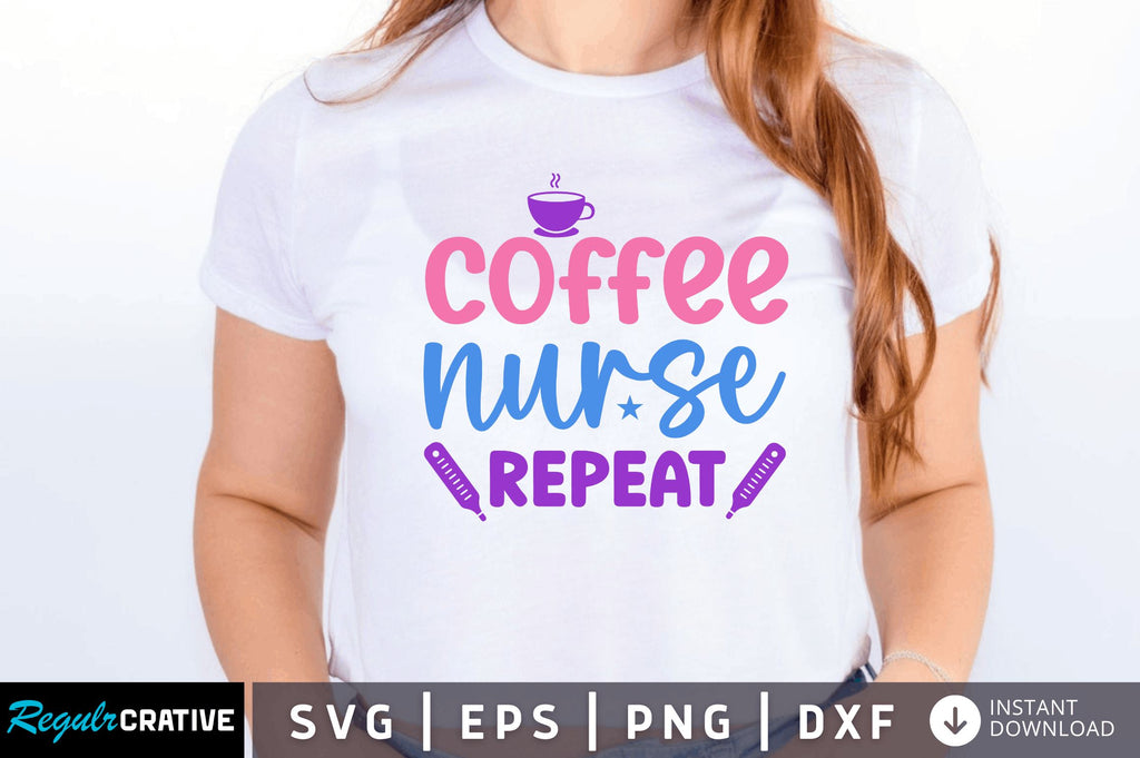 Coffee nurse repeat SVG So Fontsy