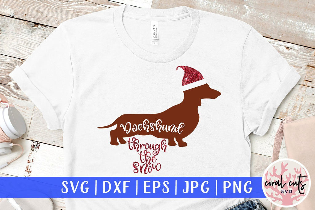 Dachshund Through The Snow – Christmas SVG EPS DXF PNG Cutting Files ...
