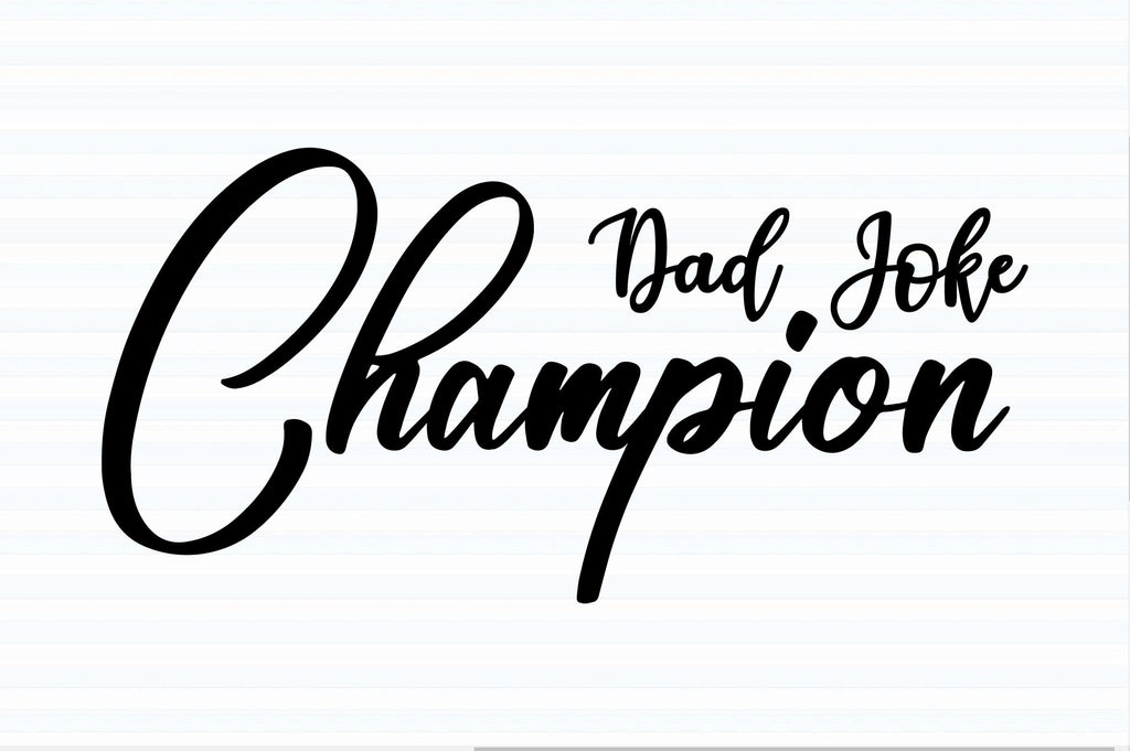 Dad Joke Champion svg - So Fontsy