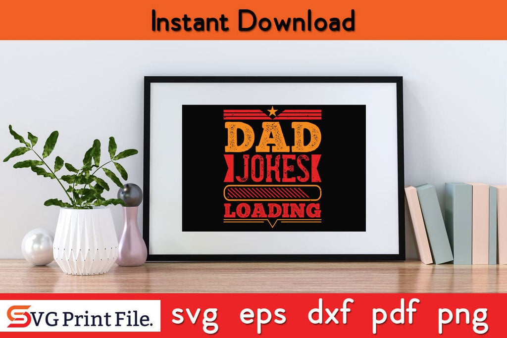 Dad Jokes Loading Fathers Day SVG PNG Cricut File - So Fontsy
