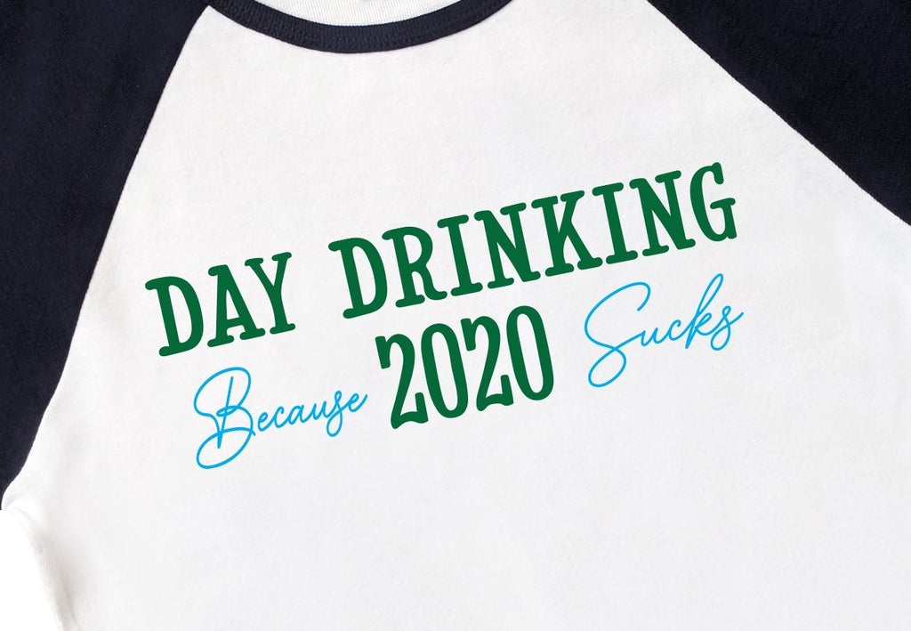 Day drinking because 2020 sales sucks shirt