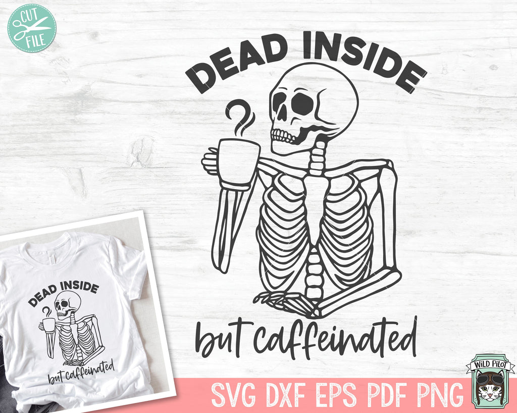 Dead Inside But Caffeinated SVG, Skeleton SVG, Coffee SVG, Skull svg, Halloween  svg, Halloween Coffee svg, Coffee Quotes svg, Positive Vibes svg - So Fontsy