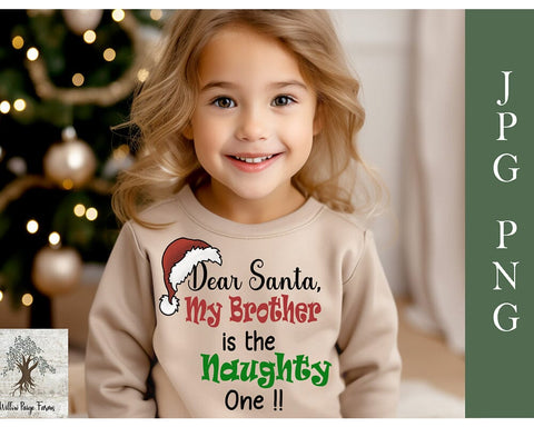 Dear Santa, My Brother is the Naughty One JPG PNG Sublimation Willow Paige Farms 