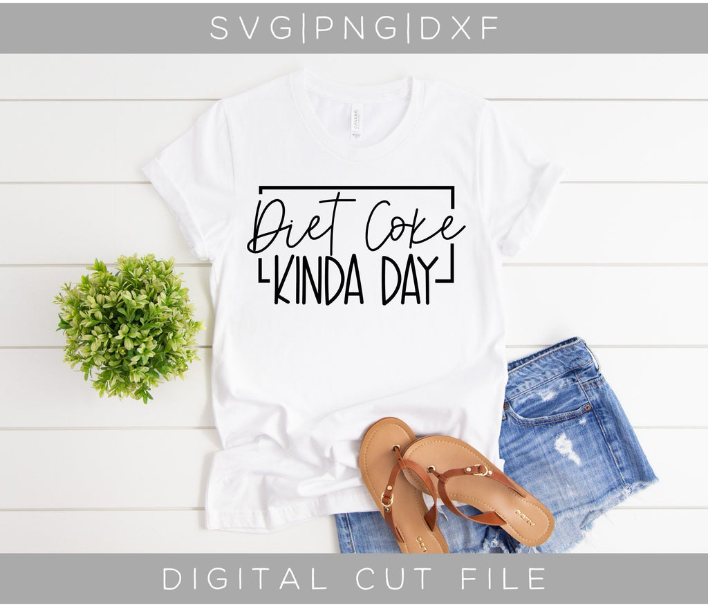 Diet Coke Kinda Day SVG So Fontsy