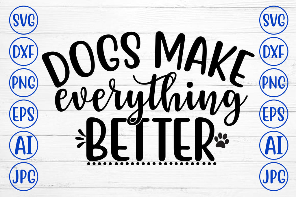Dogs Make Everything Better - Dog Personalized Custom Home Decor Decorative Mat - House Warming Gift For Pet Owners, Pet Lovers
