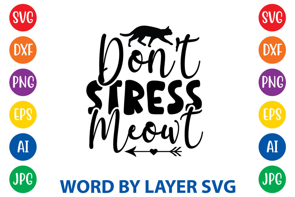 Don't Stress Meowt, Cat Svg Cut File - So Fontsy